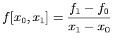 $\displaystyle f[x_0,x_1]=\frac{f_1-f_0}{x_1-x_0}
$