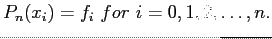 $\displaystyle P_n(x_i)=f_i for i=0,1,2,\ldots,n.
$