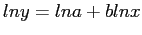 $\displaystyle ln y = ln a + b ln x
$