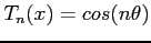 $T_n(x) = cos(n\theta )$