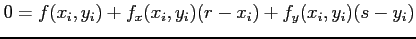 $0=f(x_i,y_i)+f_x(x_i,y_i)(r-x_i)+f_y(x_i,y_i)(s-y_i)$