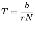 $\displaystyle T={b \over rN}
$