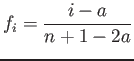 $\displaystyle f_i=\frac{i-a}{n+1-2a}
$