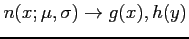 $n(x; \mu,\sigma) \rightarrow g(x), h(y)$