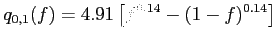 $\displaystyle q_{0,1}(f)=4.91\left[ f^{0.14}-(1-f)^{0.14}\right]
$