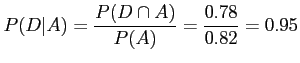 $\displaystyle P(D\vert A) = \frac{P(D \cap A)}{ P(A)} = \frac{0.78}{0.82} = 0.95
$