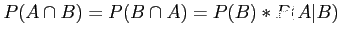 $\displaystyle P(A \cap B) = P(B \cap A) = P(B)*P(A\vert B)
$