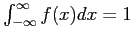 $ \int_{-\infty}^\infty f(x)dx=1$