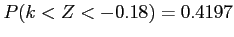 $ P(k < Z < -0.18) = 0.4197$